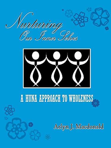 9780741403988: Nurturing Our Inner Selves, a Huna Approach to Wholeness