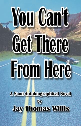 Stock image for YOU CAN'T GET THERE FROM HERE for sale by Gian Luigi Fine Books