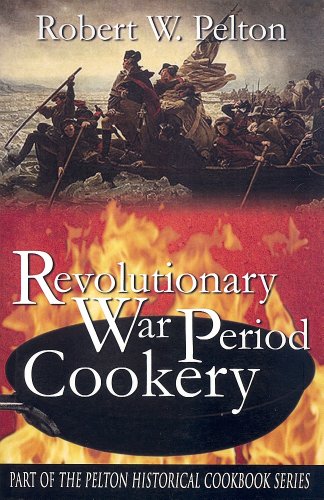 Beispielbild fr Revolutionary War Period Cookery zum Verkauf von BooksRun