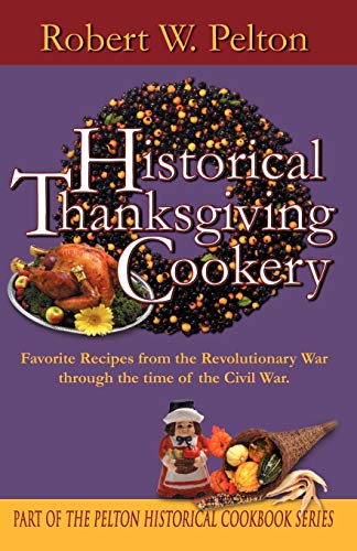 Beispielbild fr Historical Thanksgiving Cookery zum Verkauf von Better World Books: West