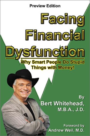 Beispielbild fr Facing Financial Dysfunction: Why Smart People Do Stupid Things with Money! zum Verkauf von Library House Internet Sales