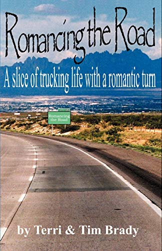 Stock image for Romancing the Road: A Slice of Trucking Life With a Romantic Turn for sale by James Lasseter, Jr