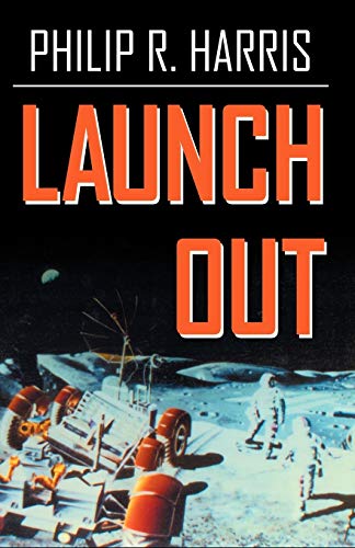 Launch Out (9780741414878) by Harris, Philip R.
