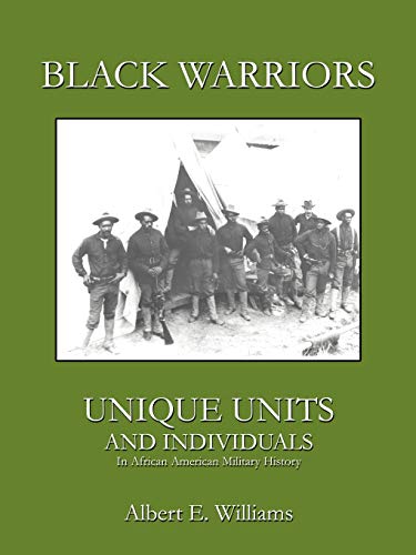 Black Warriors: Unique Units and Individuals (9780741415257) by Williams, Albert E