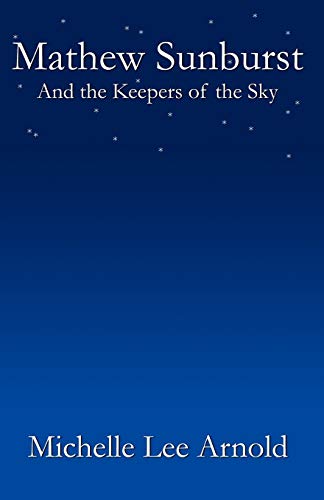 Stock image for Mathew Sunburst And The Keepers Of The Sky for sale by Revaluation Books