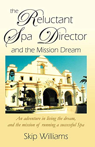 Stock image for The Reluctant Spa Director (And the Mission Dream) for sale by Wonder Book