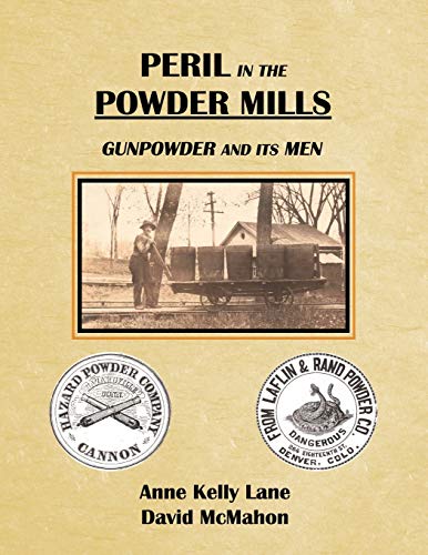 Stock image for Peril in the Powder Mills: Gunpowder & Its Men for sale by ZBK Books
