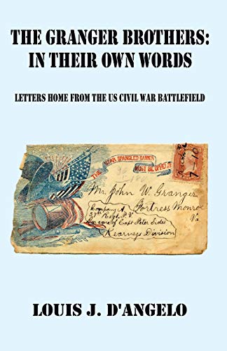 Stock image for The Granger Brothers in Their Own Words: Letters Home from the Us Civil War Battlefield for sale by SecondSale