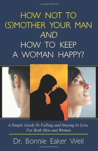 Beispielbild fr How Not to (S)Mother Your Man and How to Keep a Woman Happy zum Verkauf von Revaluation Books