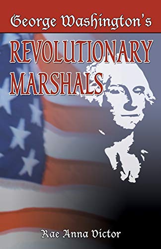 9780741423023: George Washington's Revolutionary Marshals