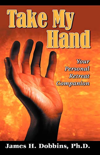 Imagen de archivo de Take My Hand: Your Personal Retreat Companion a la venta por BookMarx Bookstore