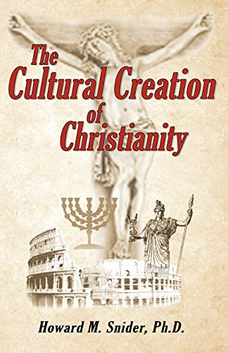 Stock image for The Cultural Creation of Christianity for sale by Book ReViews