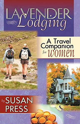 Stock image for Lavender Lodging A Travel Companion for Women for sale by Lavender Path Antiques & Books