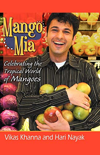 Stock image for Mango Mia: Celebrating the Tropical World of Mangoes for sale by GF Books, Inc.