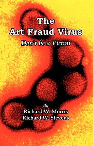 Imagen de archivo de The Art Fraud Virus: Don't Be a Victim a la venta por Books From California