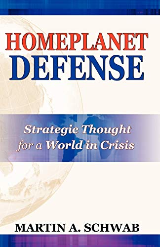 Imagen de archivo de Homeplanet Defense: Strategic Thought for a World in Crisis a la venta por Wonder Book