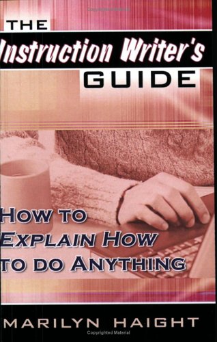 Beispielbild fr The Instruction Writer's Guide: How to Explain How to Do zum Verkauf von medimops