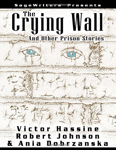 The Crying Wall (9780741427472) by Victor Hassine; Robert Johnson; Ania Dorbrzanska