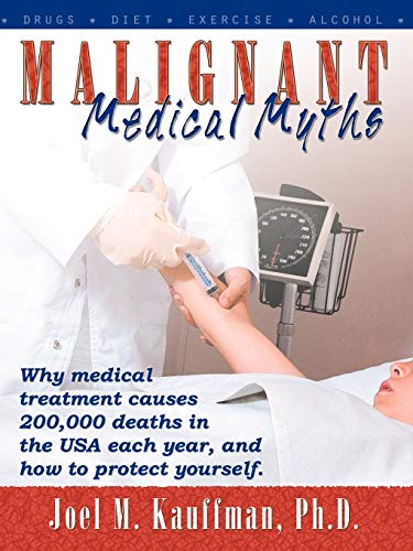 9780741429094: Malignant Medical Myths: Why Medical Treatment Causes 200,000 Deaths in the Usa Each Year.