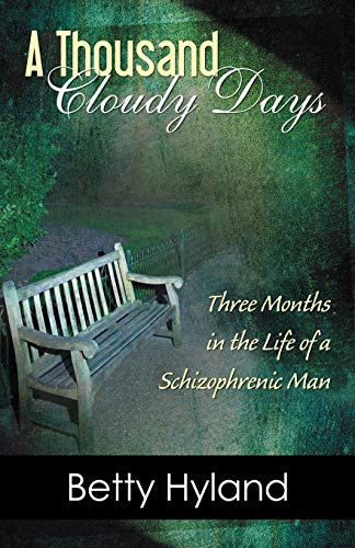 Imagen de archivo de A Thousand Cloudy Days: Three Months in the Life of a Schizophrenic Man a la venta por Revaluation Books