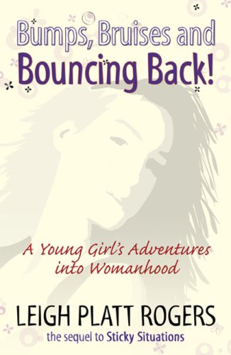 Stock image for Bumps, Bruises and Bouncing Back: A Young Woman's Adventures into Womanhood for sale by SecondSale