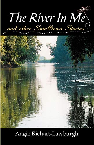 Stock image for The River in Me and Other Smalltown Stories for sale by Revaluation Books