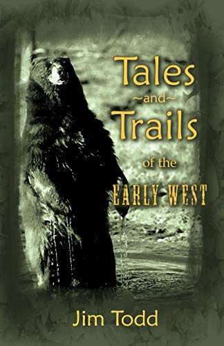 Tales and Trails of the Early West (9780741436580) by Todd, Jim