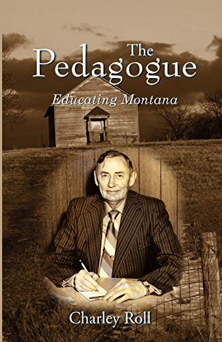9780741437471: The Pedagogue: Educating Montana