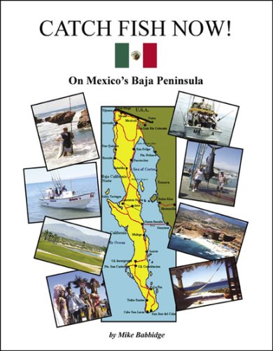 Beispielbild fr Catch Fish Now! On Mexico*s Baja Peninsula zum Verkauf von dsmbooks