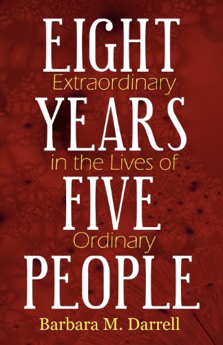 Stock image for Eight Extraordinary Years in the Lives of Five Ordinary People for sale by Open Books