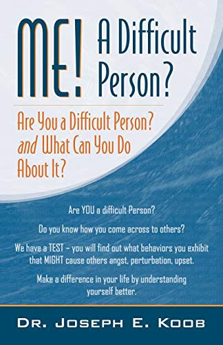 9780741440181: Me! a Difficult Person? Are You a Difficult Person and What Can You Do About It?