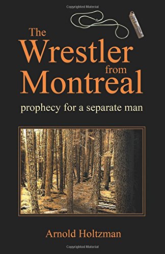 Beispielbild fr The Wrestler from Montreal: Prophecy for a Separate Man zum Verkauf von Open Books