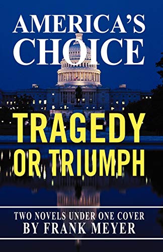 America's Choice: Tragedy or Triumph (9780741440723) by Meyer, Frank