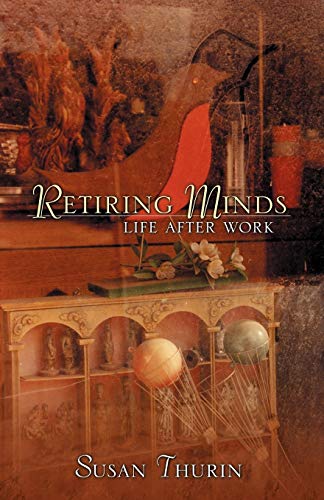 Stock image for Retiring Minds Life after Work for sale by Crossroad Books