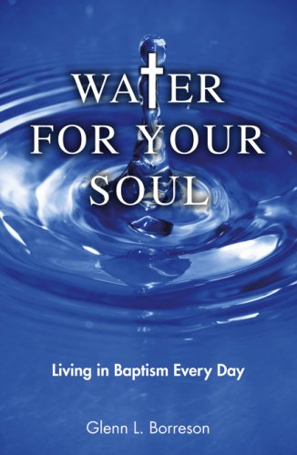 9780741444370: Water For Your Soul: Living in Baptism Every Day