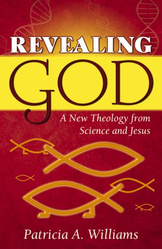 Revealing God, a New theology from Science and Jesus & Evolution Evolving, What Everyone Needs to...