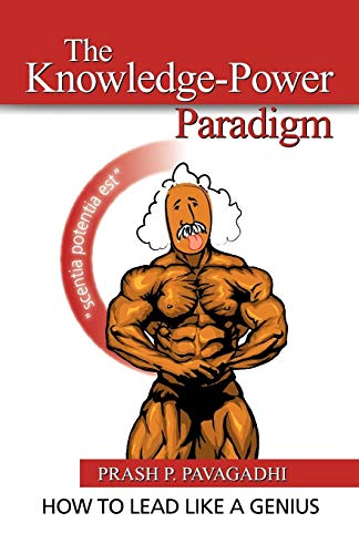 Stock image for The Knowledge-Power Paradigm: How to Lead Like a Genius for sale by Bookmans