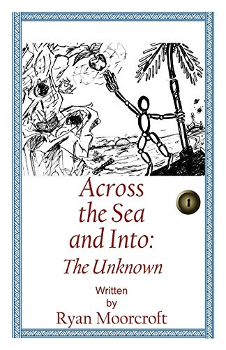 9780741445759: Across the Sea, and Into: The Unknown