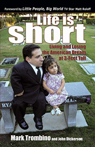 Beispielbild fr Life is Short: Living and Losing the American Dream at 3-feet Tall zum Verkauf von Bookmans