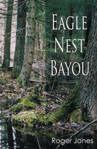 Eagle Nest Bayou (9780741447258) by Roger Jones