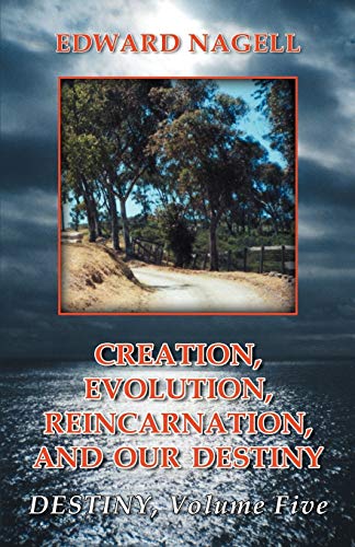 Stock image for Creation, Evolution, Reincarnation, and Our Destiny: Vol 5 for sale by Revaluation Books
