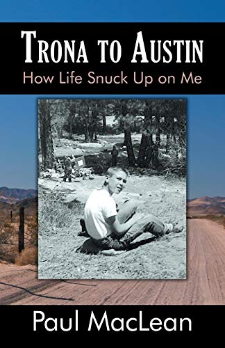 9780741451224: Trona to Austin: How Life Snuck Up on Me