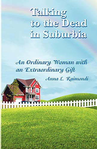 9780741451828: Talking to the Dead in Suburbia: An Ordinary Woman with an Extraordinary Gift