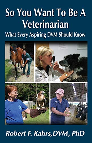 9780741456236: So You Want to be a Veterinarian: What Every Aspiring DVM Should Know