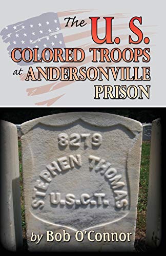 The U.S. Colored Troops at Andersonville Prison (9780741457677) by O'connor, Bob