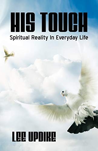 Stock image for His Touch: Spiritual Reality in Everyday Life for sale by Revaluation Books