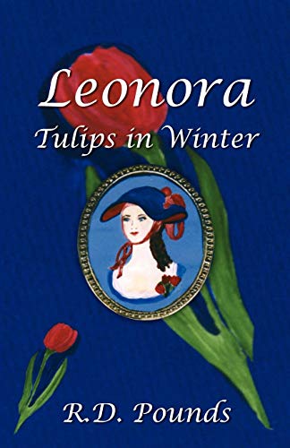 9780741463845: Leonora: Tulips in Winter