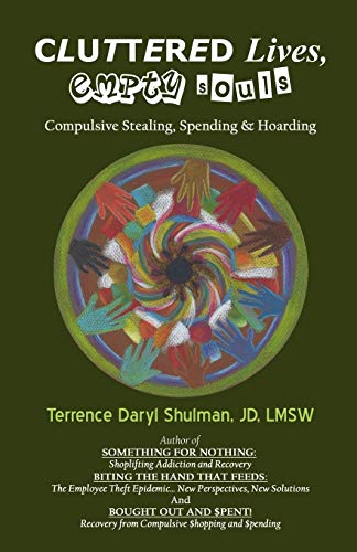 9780741467126: Cluttered Lives, Empty Souls: Compulsive Stealing, Spending, and Hoarding