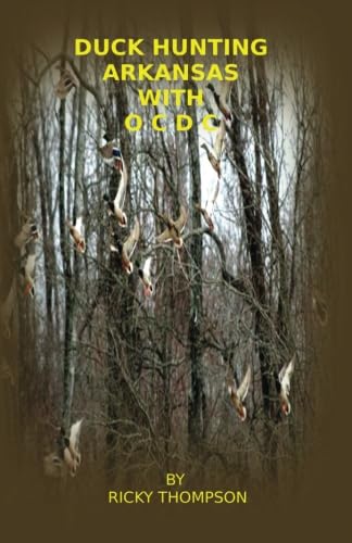 Beispielbild fr Duck Hunting Arkansas with OCDC zum Verkauf von Revaluation Books