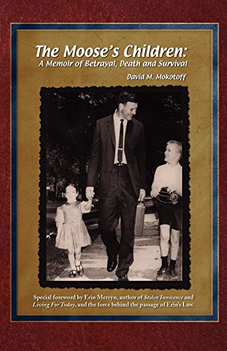Imagen de archivo de The Moose's Children : A Memoir of Betrayal, Death, and Survival a la venta por Better World Books